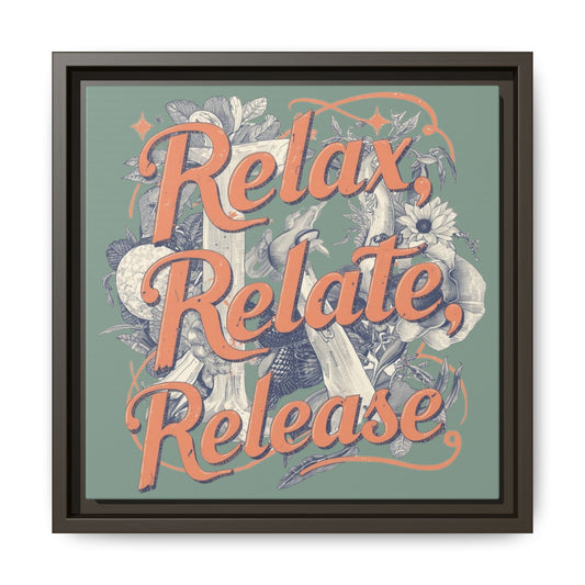 Relax, Relate, Release Matte Framed Canvas Wall Art