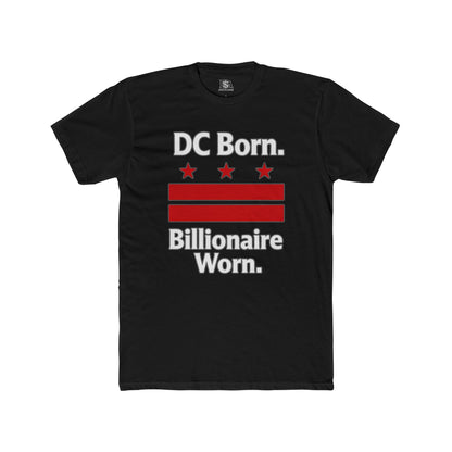 DC Born. Billionaire Worn. Graphic Tee | District Billionaire Washington DC Shirt