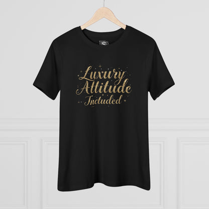 Luxury Attitude Included Tee — Women’s Graphic Cotton T‑Shirt