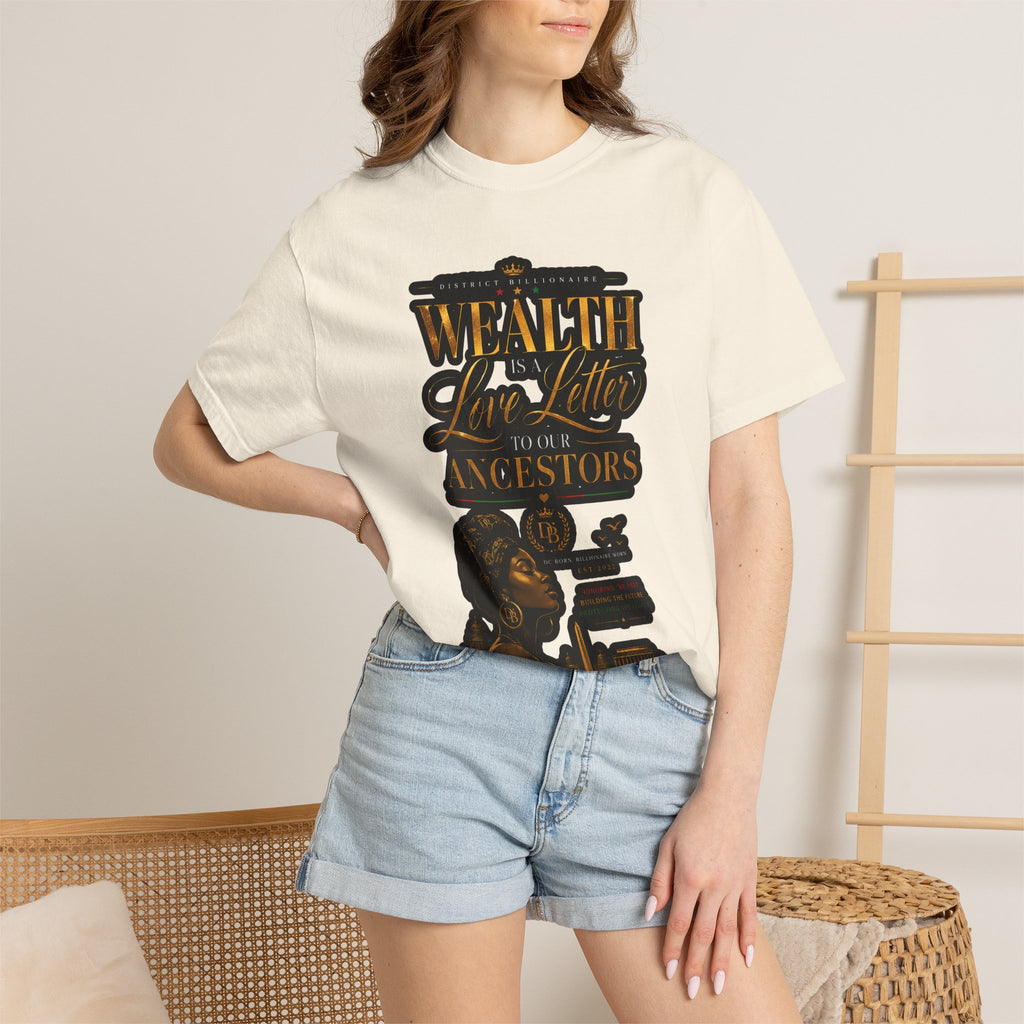 Wealth Is In Love, Not Your Ancestors T-Shirt