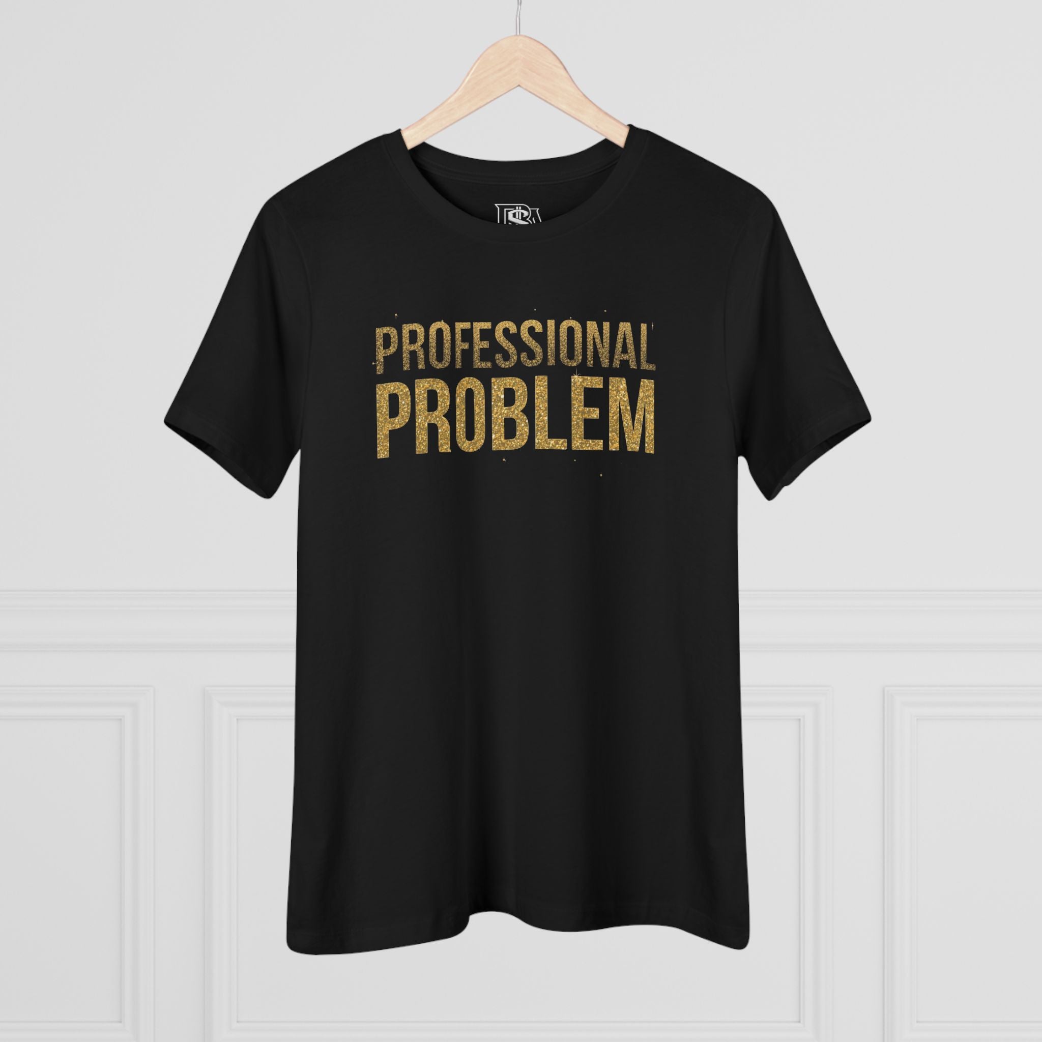 Professional Problem Tee — Women’s Graphic Cotton T‑Shirt