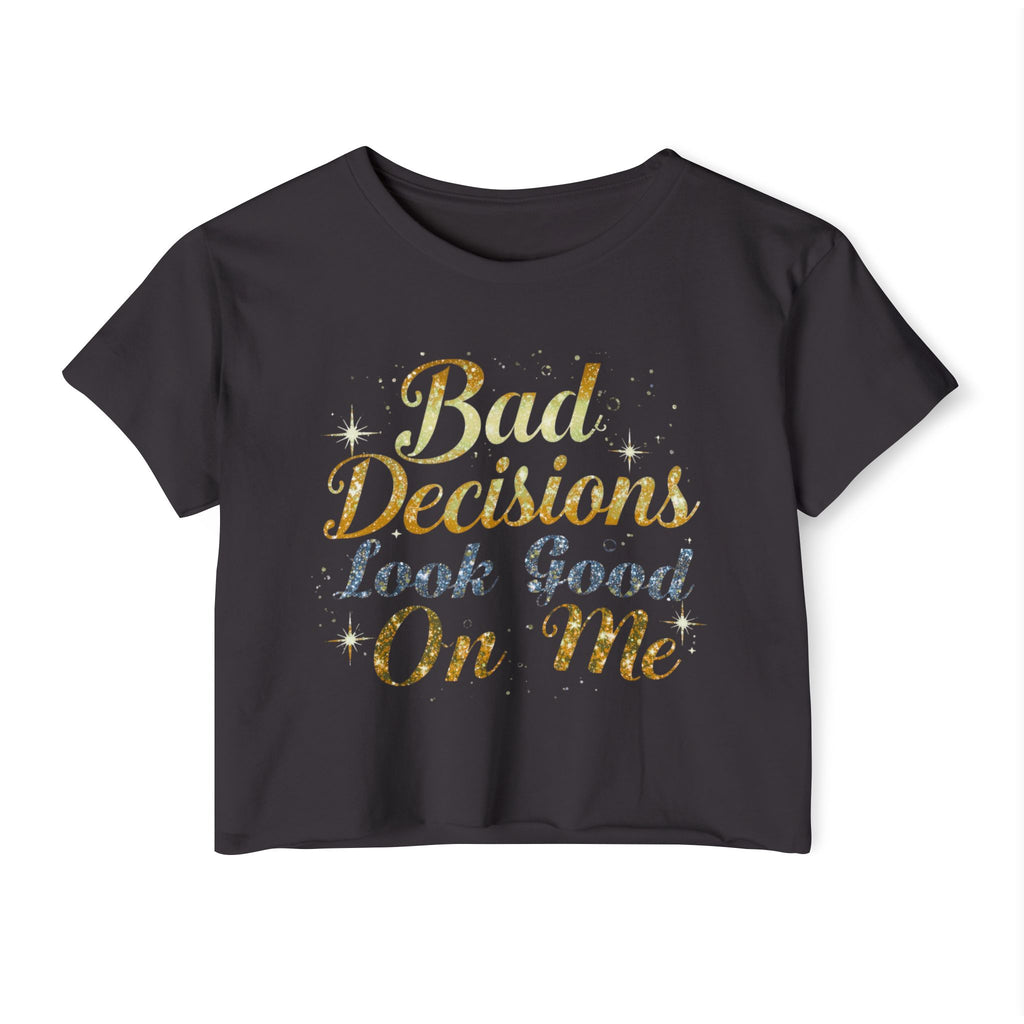 Crop Top — “Bad Decisions Look Good On Me” Sparkle Festival Tee