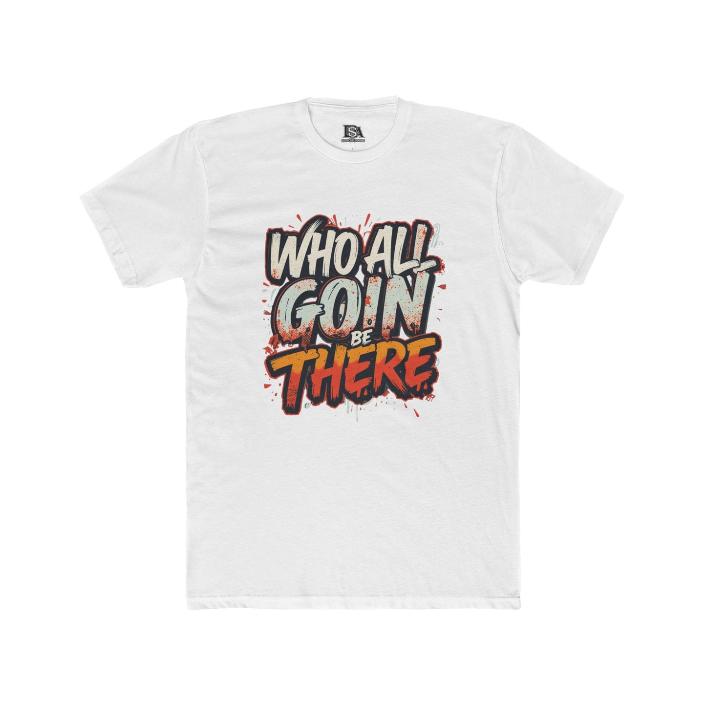 Who All Gon’ Be There Graphic Tee