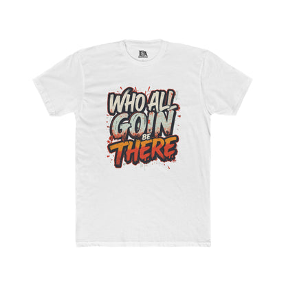 Who All Gon’ Be There Graphic Tee