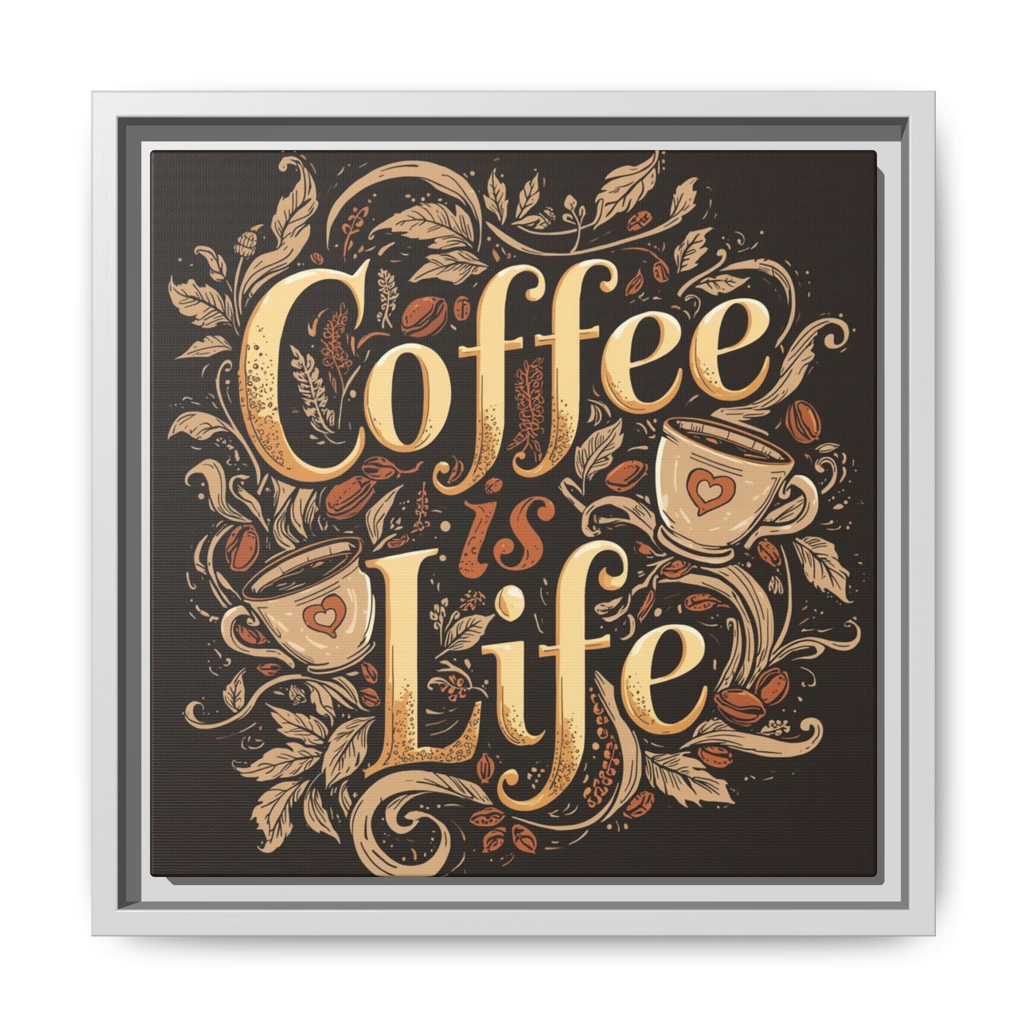 Coffee Is Life Framed Wall Art — Matte Canvas Coffee Sign for Kitchen & Cafe Decor