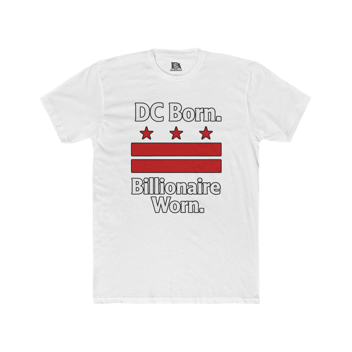 DC Born. Billionaire Worn. Graphic Tee | District Billionaire Washington DC Shirt