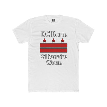 DC Born. Billionaire Worn. Graphic Tee | District Billionaire Washington DC Shirt