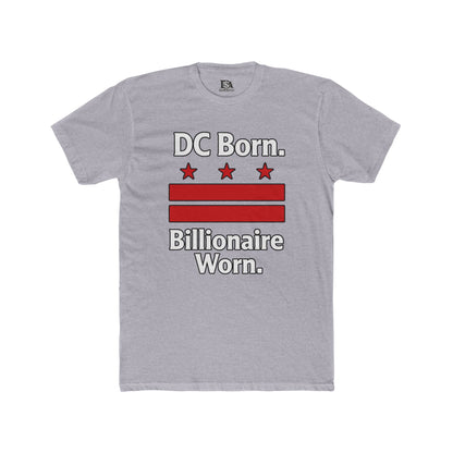 DC Born. Billionaire Worn. Graphic Tee | District Billionaire Washington DC Shirt
