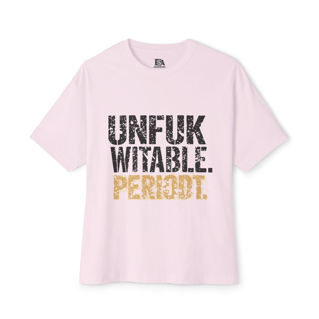 Unfukwitable Period Tee - Bold Graphic Boxy T-Shirt