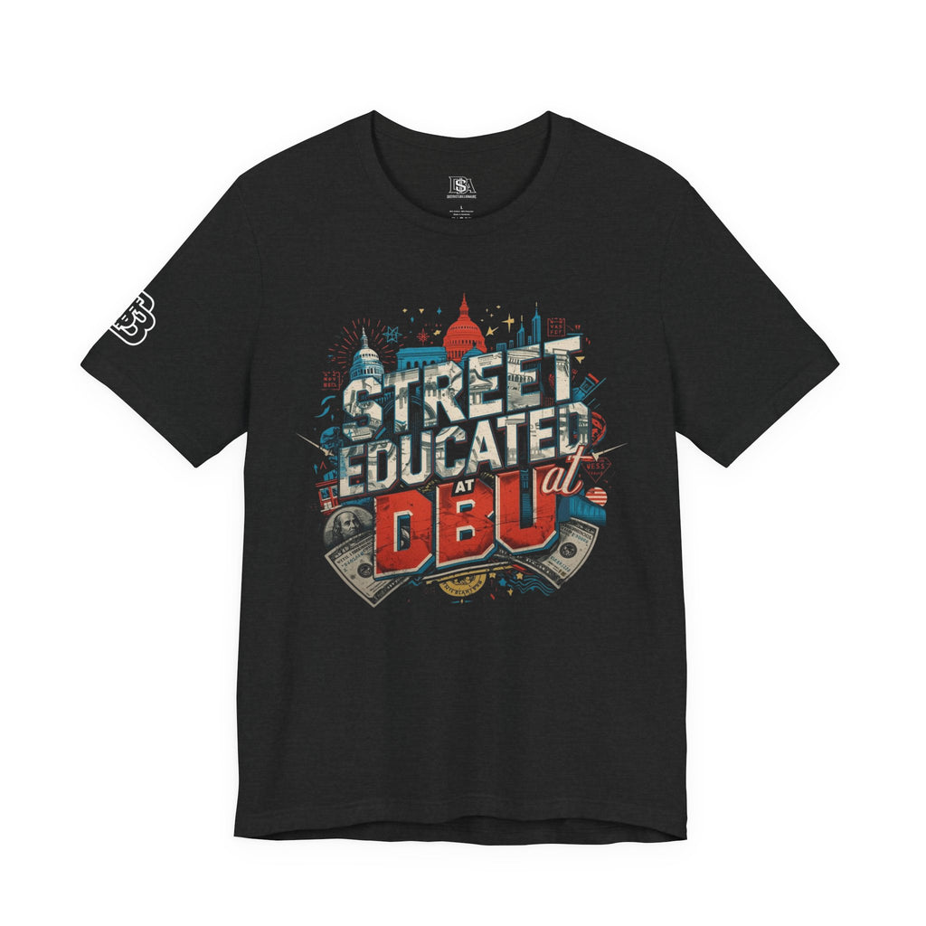 Street Educated DBU Graphic Tee — Urban Cityscape Dollar Design