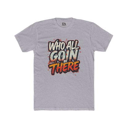 Who All Gon’ Be There Graphic Tee