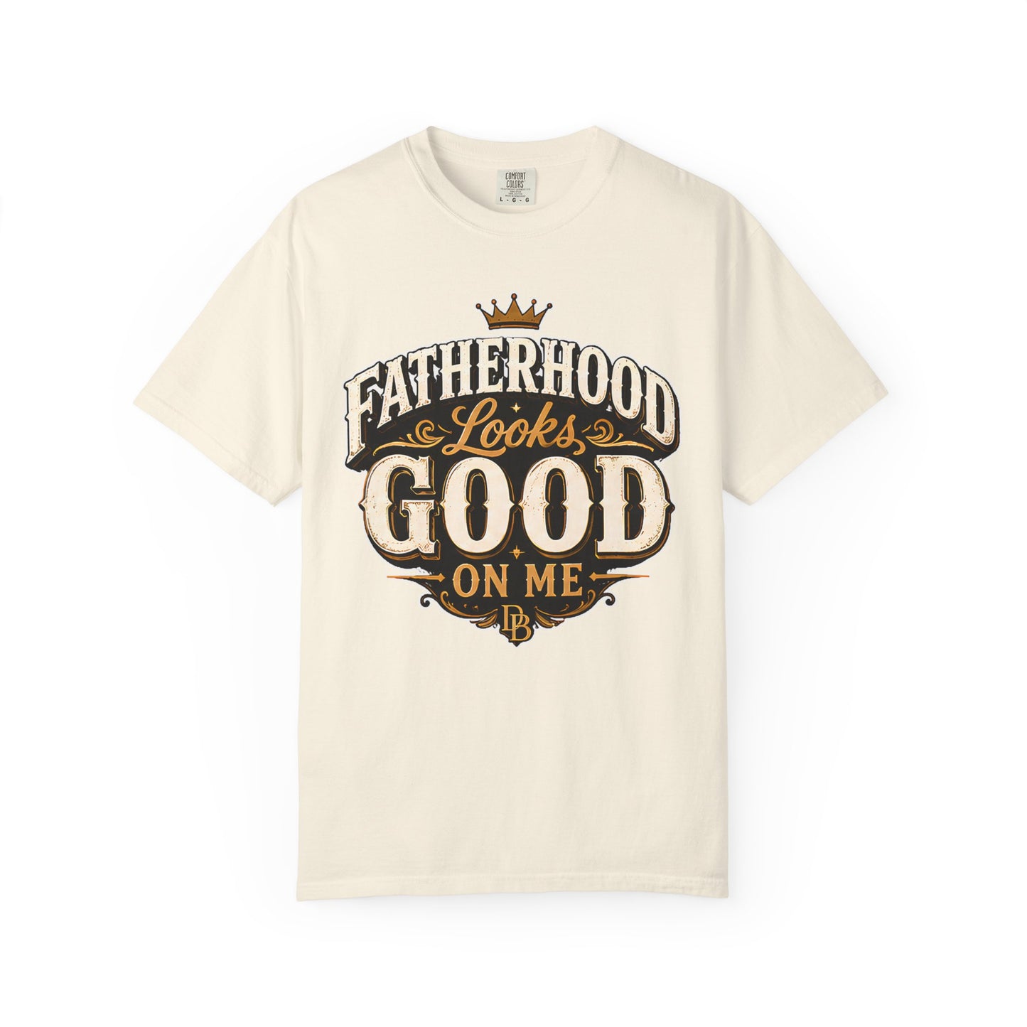 Fatherhood Looks Good On Me T-Shirt