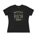 Mentally in my Rich Era Tee — Women’s Graphic Cotton T‑Shirt
