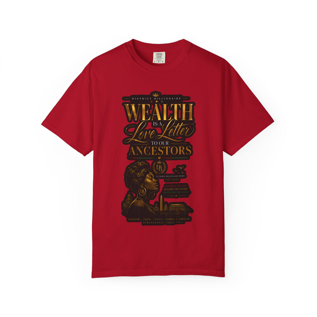 Wealth Is In Love, Not Your Ancestors T-Shirt