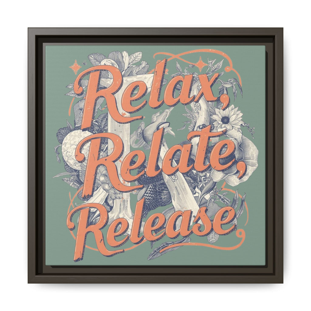 Relax, Relate, Release Matte Framed Canvas Wall Art