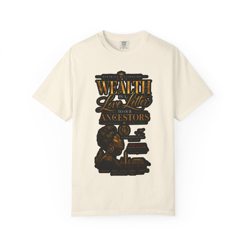 Wealth Is In Love, Not Your Ancestors T-Shirt