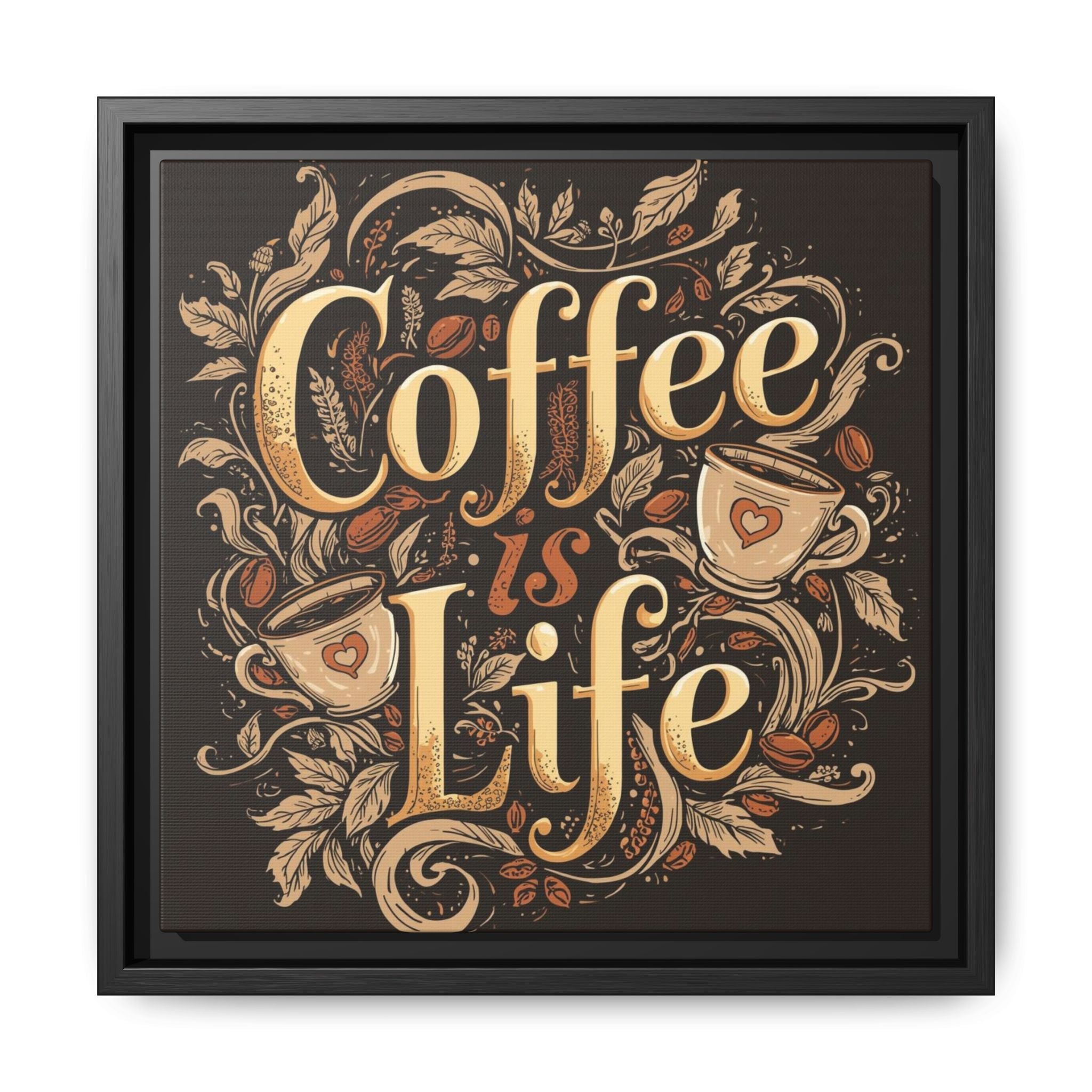 Coffee Is Life Framed Wall Art — Matte Canvas Coffee Sign for Kitchen & Cafe Decor