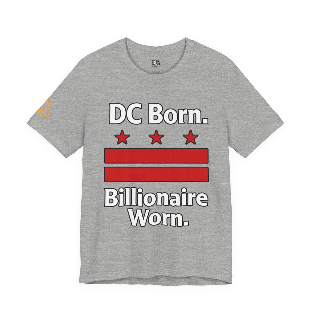DC Born. Billionaire Worn. Jersey Short Sleeve Tee