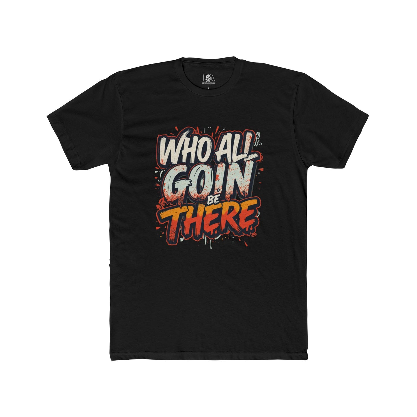 Who All Gon’ Be There Graphic Tee