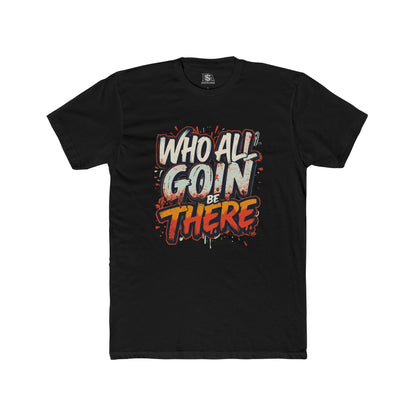 Who All Gon’ Be There Graphic Tee