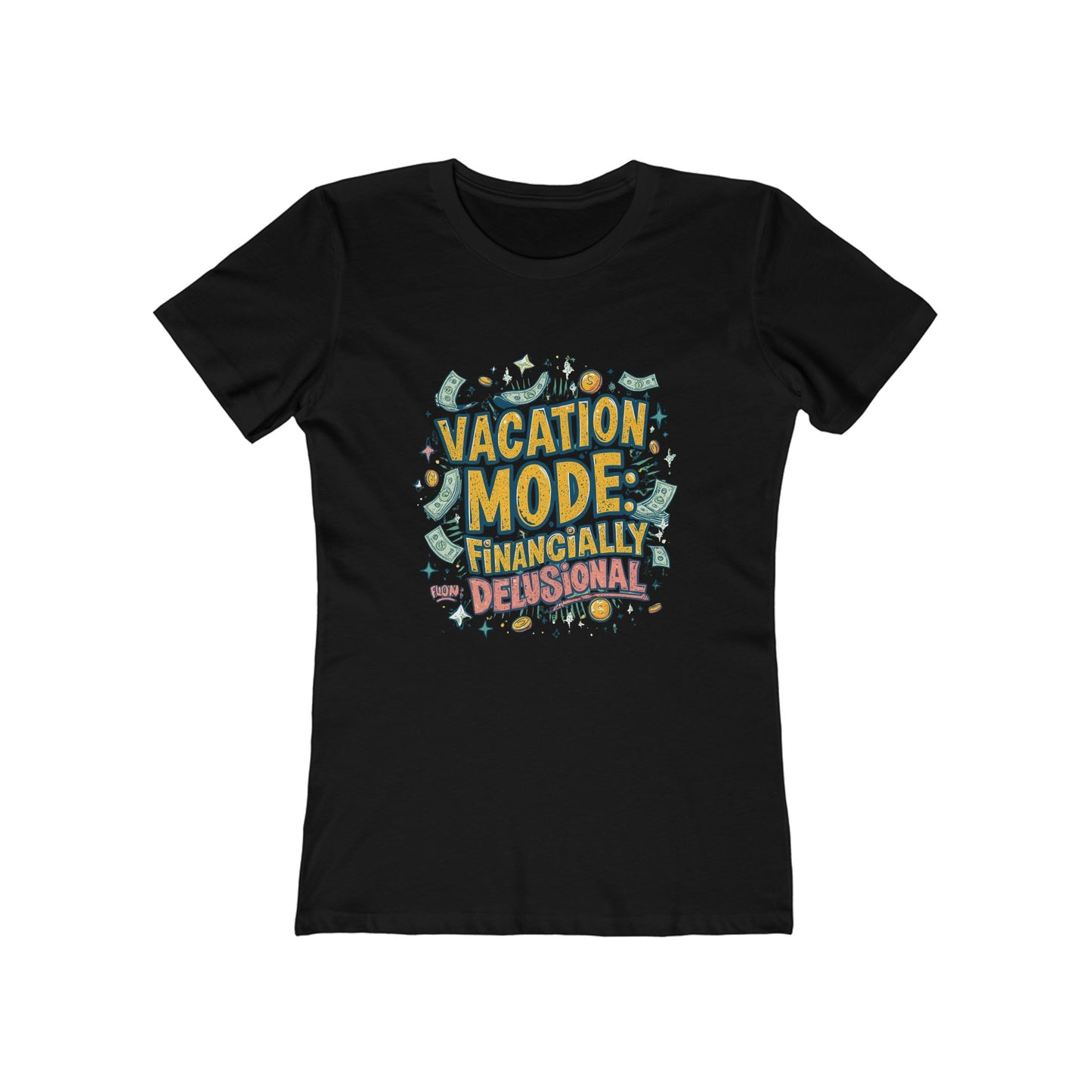 Vacation Mode Financially Delusional T-Shirt