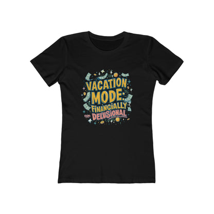Vacation Mode Financially Delusional T-Shirt