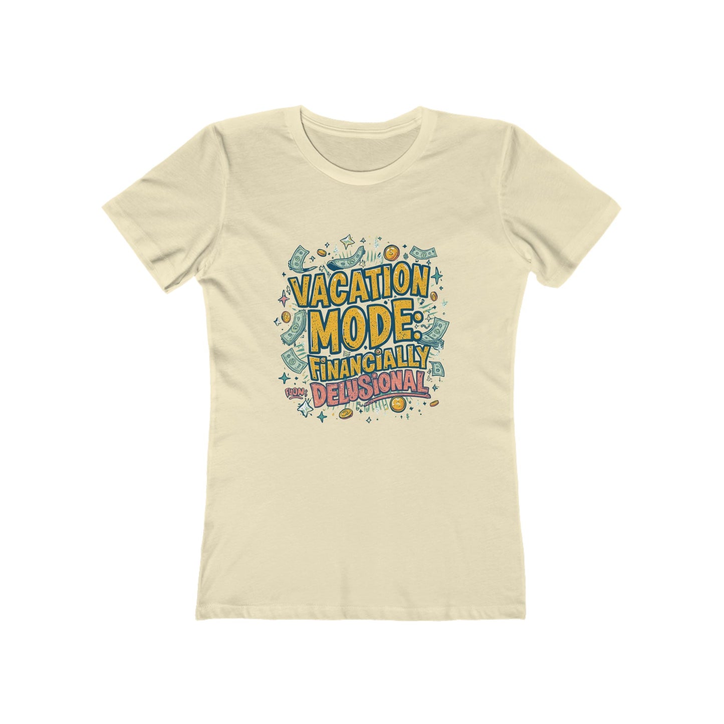 Vacation Mode Financially Delusional T-Shirt