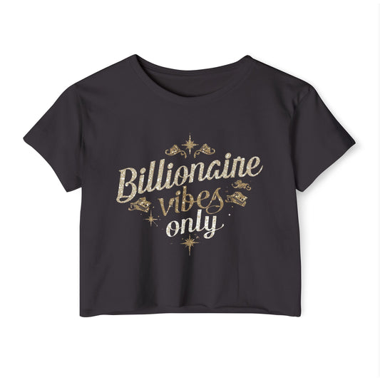 Billionaire Vibes Only Crop Top