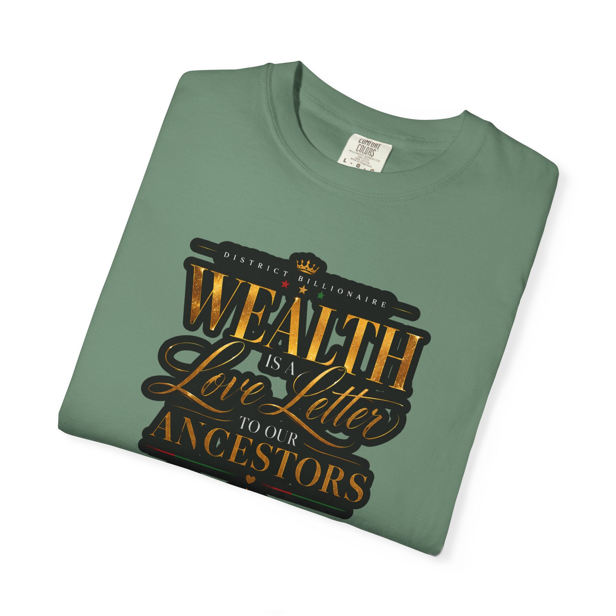 Wealth Is In Love, Not Your Ancestors T-Shirt
