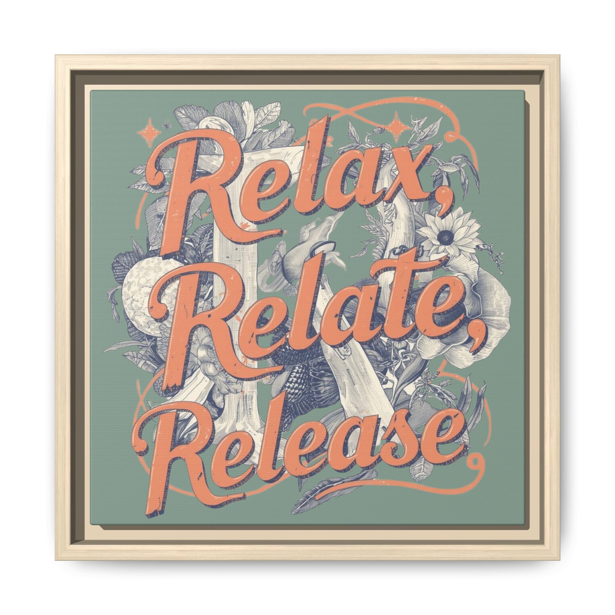 Relax, Relate, Release Matte Framed Canvas Wall Art