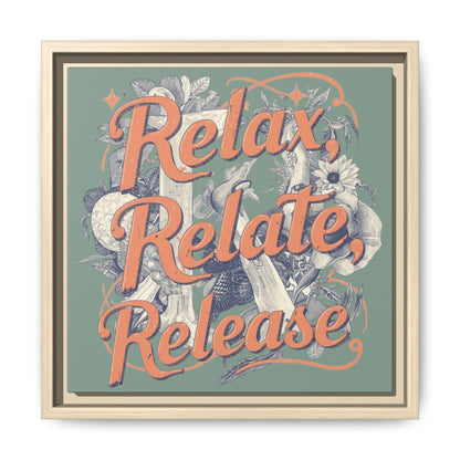Relax, Relate, Release Matte Framed Canvas Wall Art