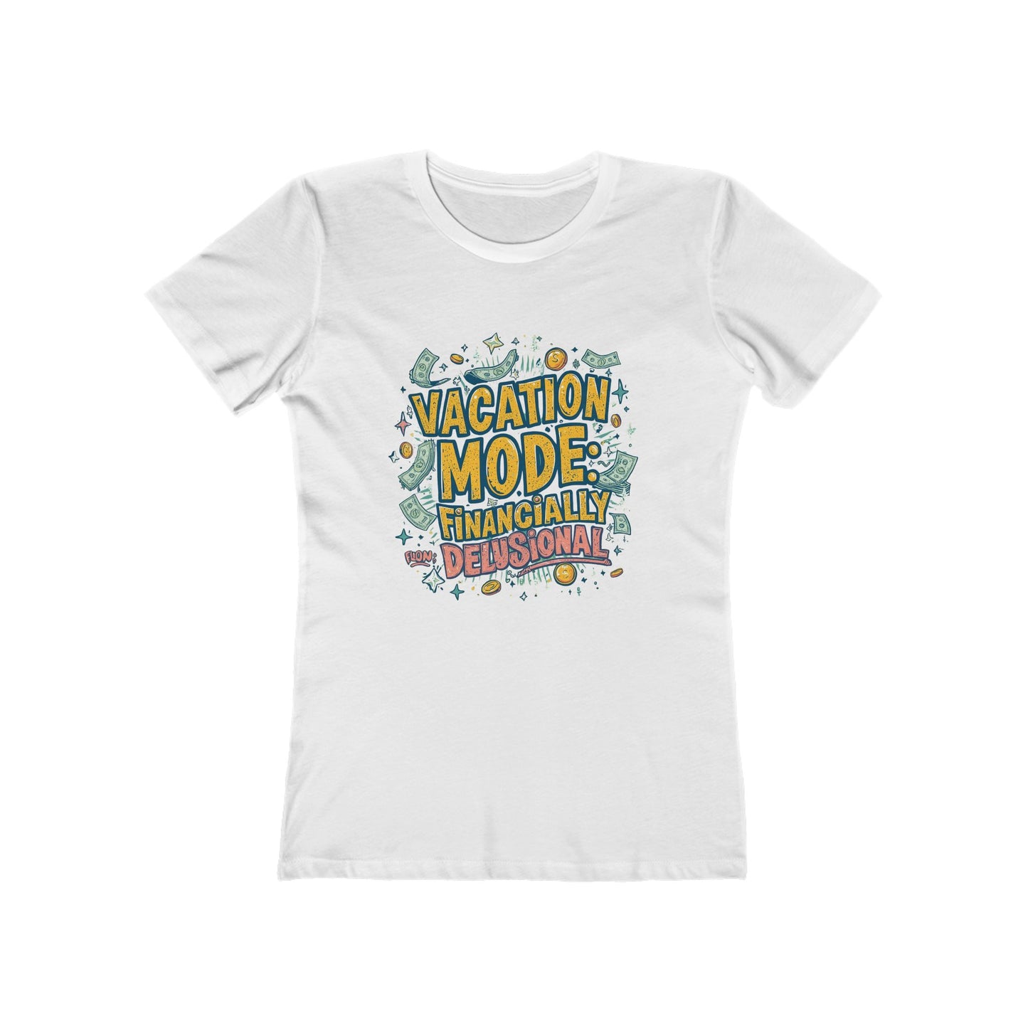 Vacation Mode Financially Delusional T-Shirt