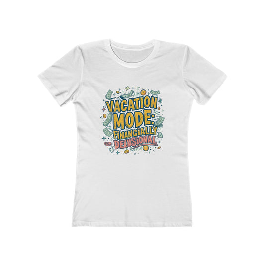 Vacation Mode Financially Delusional T-Shirt