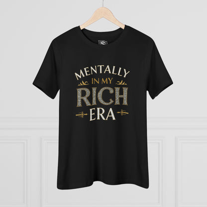 Mentally in my Rich Era Tee — Women’s Graphic Cotton T‑Shirt