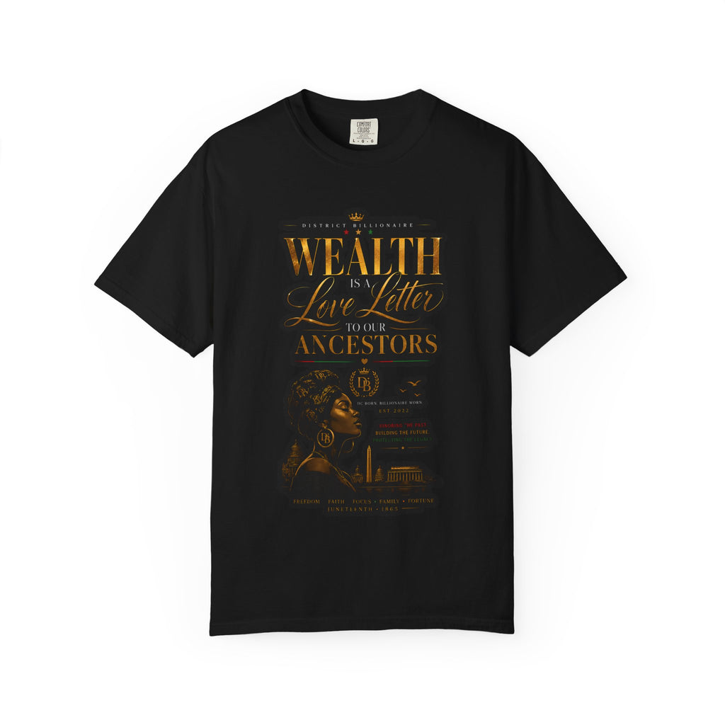 Wealth Is In Love, Not Your Ancestors T-Shirt