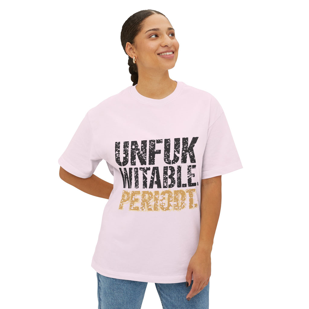 Unfukwitable Period Tee - Bold Graphic Boxy T-Shirt