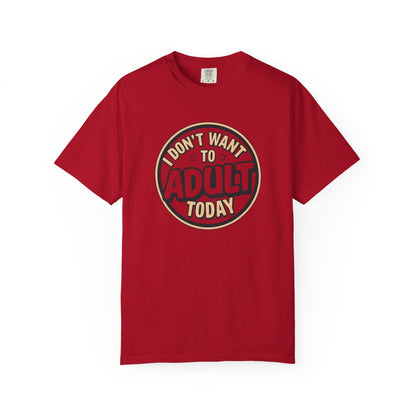 😌 I Don’t Want to Adult Today | Funny Relatable Graphic Tee