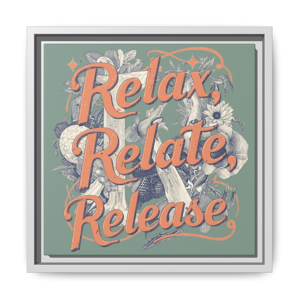 Relax, Relate, Release Matte Framed Canvas Wall Art
