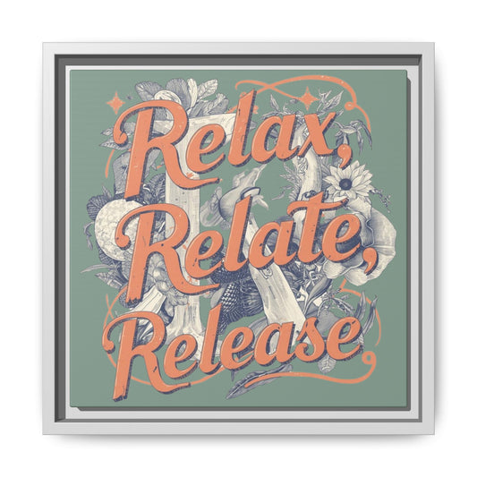Relax, Relate, Release Matte Framed Canvas Wall Art