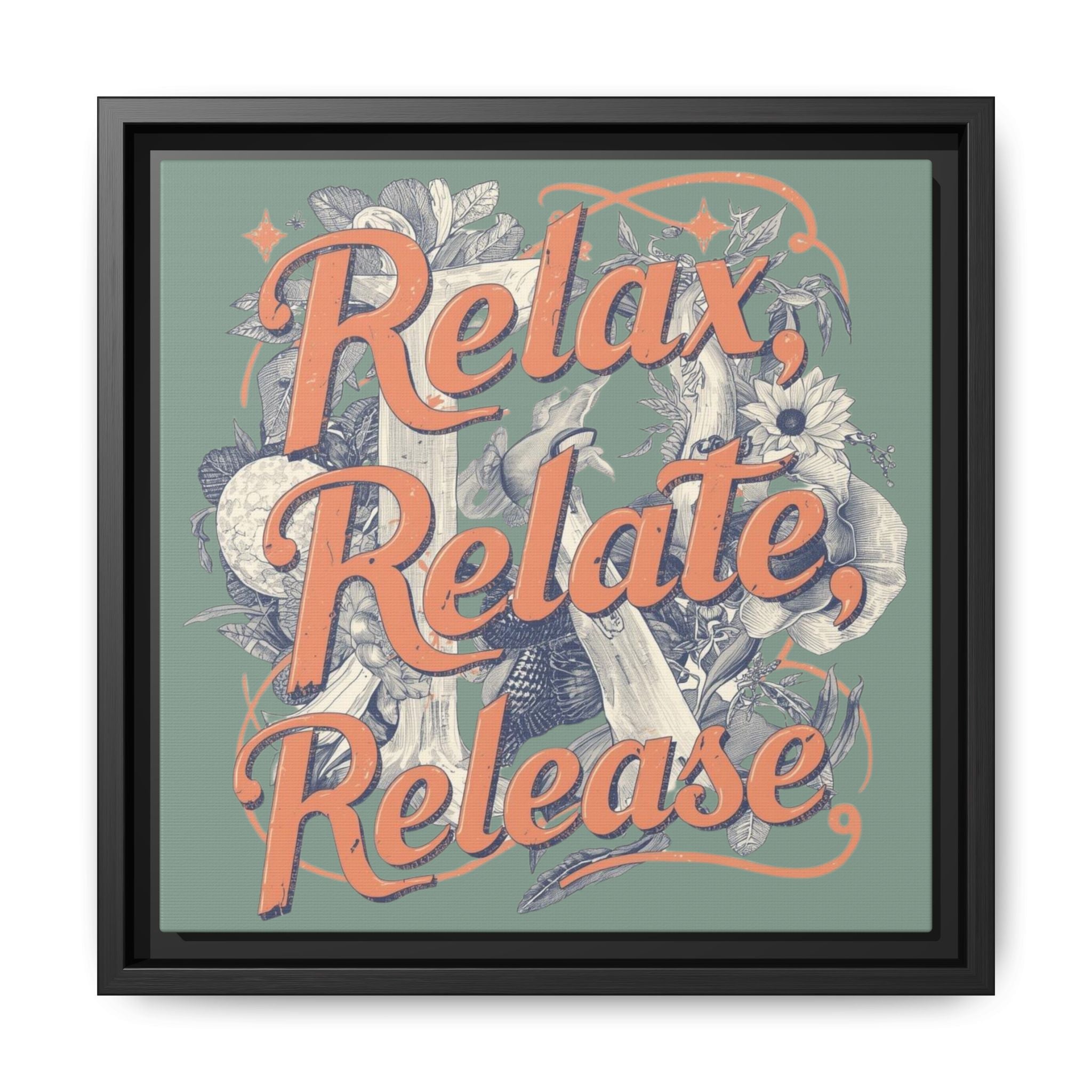 Relax, Relate, Release Matte Framed Canvas Wall Art