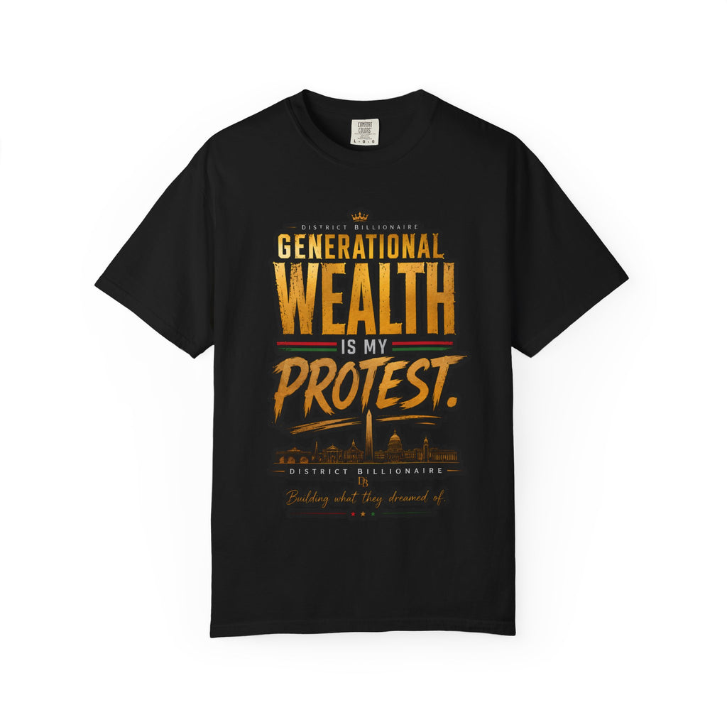 Generational Wealth Is My Protest T-Shirt — 1865–2026 From Freedom to Ownership Tee