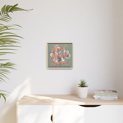 Relax, Relate, Release Matte Framed Canvas Wall Art