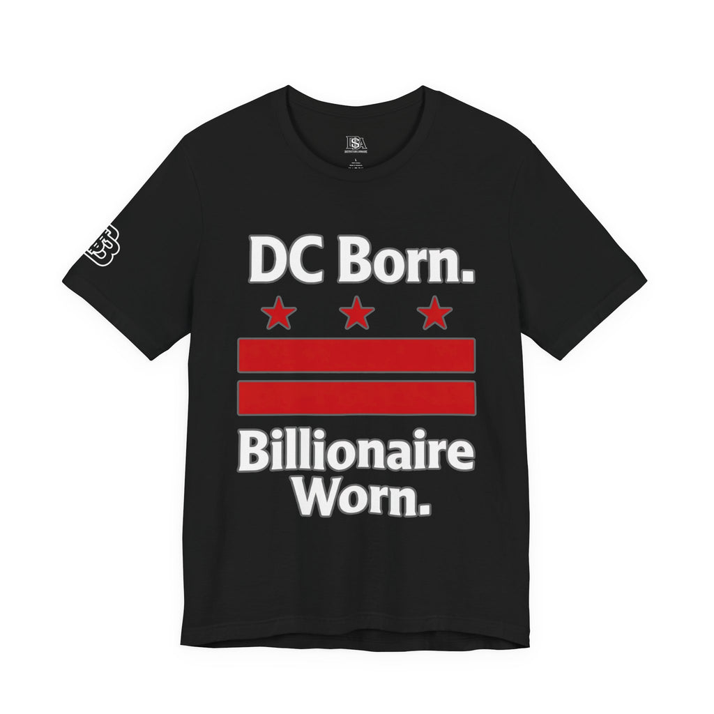 DC Born. Billionaire Worn. Jersey Short Sleeve Tee