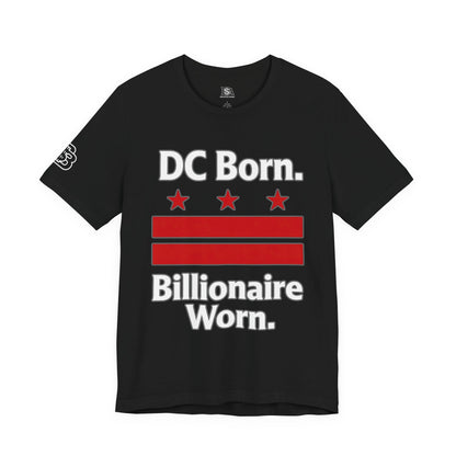 DC Born. Billionaire Worn. Jersey Short Sleeve Tee