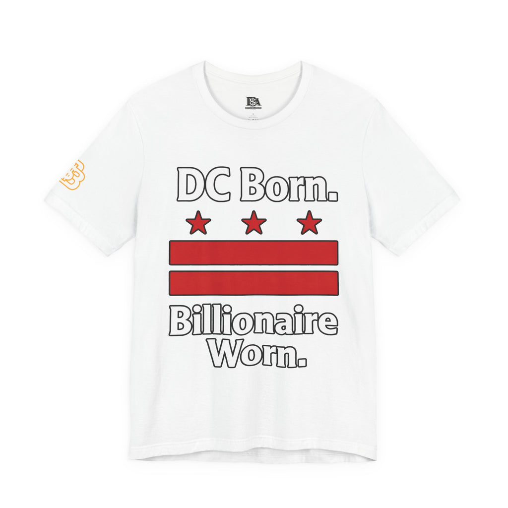DC Born. Billionaire Worn. Jersey Short Sleeve Tee