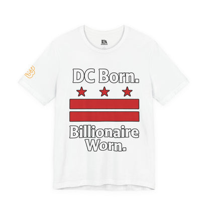 DC Born. Billionaire Worn. Jersey Short Sleeve Tee