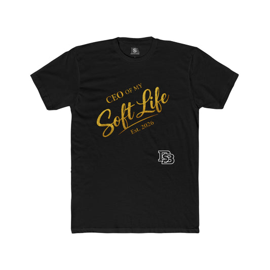 Soft Life Tee — "CEO of the Soft Life" Gold Script Cotton Shirt