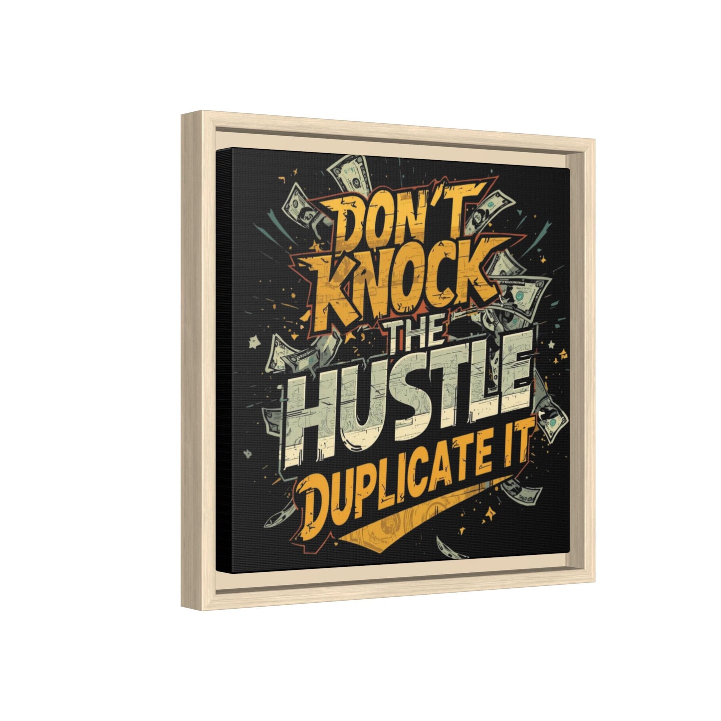 Framed Canvas Art – "Don't Knock the Hustle, Duplicate It" Motivational Wall Print