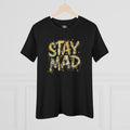 Stay Mad Tee — Women’s Graphic Cotton T‑Shirt
