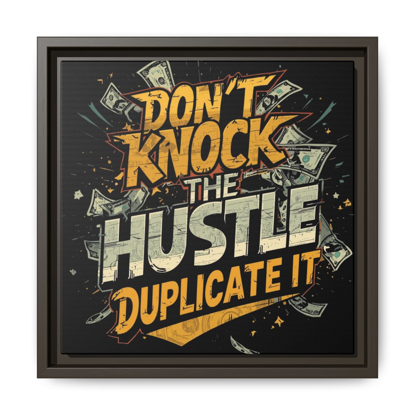 Framed Canvas Art – "Don't Knock the Hustle, Duplicate It" Motivational Wall Print